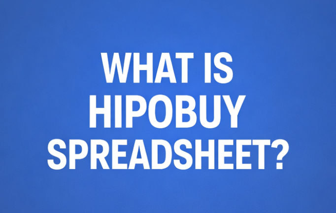 What Is Hipobuy Spreadsheet 2026