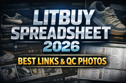 Litbuy Spreadsheet 2026: Best Links, QC Photos and Product Picks